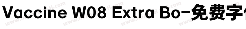 Vaccine W08 Extra Bo字体转换